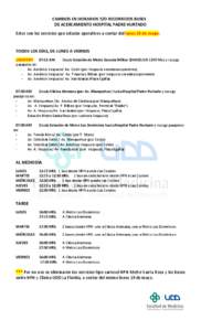 CAMBIOS EN HORARIOS Y/O RECORRIDOS BUSES DE ACERCAMIENTO HOSPITAL PADRE HURTADO Estos son los servicios que estarán operativos a contar del lunes 19 de mayo: TODOS LOS DÍAS, DE LUNES A VIERNES ¡¡NUEVO!!