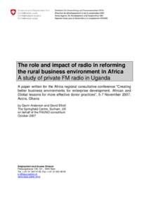 The role and impact of radio in reforming the rural business environment in Africa A study of private FM radio in Uganda A paper written for the Africa regional consultative conference 