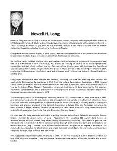 Newell H. Long Newell H. Long was born in 1905 in Markle, IN. He attended Indiana University and first played in the IU Band in 1923 along with Herman B. Wells, and continued playing for alumni occasions well past his retirement from IU in