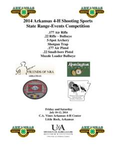 2014 Arkansas 4-H Shooting Sports State Range-Events Competition .177 Air Rifle .22 Rifle – Bullseye 5-Spot Archery Shotgun Trap