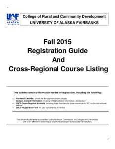 ` College of Rural and Community Development UNIVERSITY OF ALASKA FAIRBANKS Fall 2015 Registration Guide