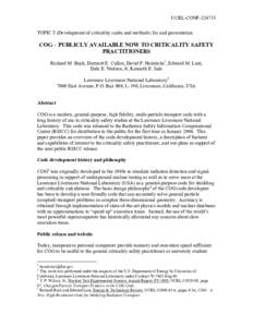 UCRL-CONFTOPIC 5 (Development of criticality codes and methods) for oral presentation COG – PUBLICLY AVAILABLE NOW TO CRITICALITY SAFETY PRACTITIONERS Richard M. Buck, Dermott E. Cullen, David P. Heinrichs1, Ed