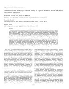 Gooseff, Michael N., Diane M. McKnight, Robert L. Runkel, and John H. Duff. Denitrification and hydrologic transient storage in a glacial meltwater stream, McMurdo Dry Valleys, Antarctica. Limnol. Oceanogr., 49(5), 2004,