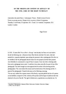 1 ON THE ORIGINS AND CONTENT OF ARTICLE 9 OF THE CIVIL CODE ON THE RIGHT TO PRIVACY Association des jurists franco - britanniques / Franco - British Lawyers Society Privacy in an open society / Respect de la vie privée 