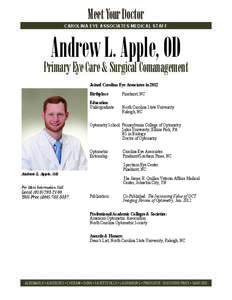 Meet Your Doctor CAROLINA EYE ASSOCIATES MEDICAL STAFF Andrew L. Apple, OD  Primary Eye Care & Surgical Comanagement