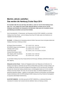 Die Hamburg Cruise Days sind eine Veranstaltung der uba gmbh und red roses communications GmbH in Kooperation mit dem Hamburg Convention Bureau.  Maritim, stilvoll, weltoffen: