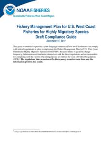 Sustainable Fisheries West Coast Region  Fishery Management Plan for U.S. West Coast Fisheries for Highly Migratory Species Draft Compliance Guide December 17, 2014