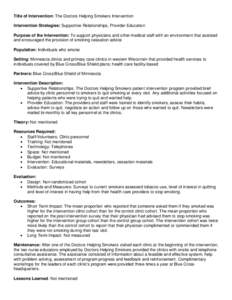 Title of Intervention: The Doctors Helping Smokers Intervention Intervention Strategies: Supportive Relationships, Provider Education Purpose of the Intervention: To support physicians and other medical staff with an env