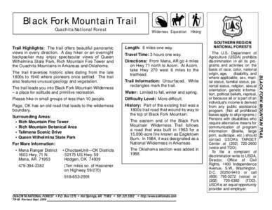 Black Fork Mountain Trail Ouachita National Forest Trail Highlights: The trail offers beautiful panoramic views in every direction. A day hiker or an overnight backpacker may enjoy spectacular views of Queen