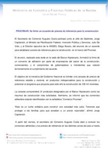 Buenos Aires, 3 de Febrero de[removed]PROCREAR: Se firmó un acuerdo de precios de referencia para la construcción El Secretario de Comercio Augusto Costa participó junto al Jefe de Gabinete, Jorge Capitanich, el Ministr