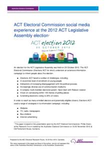 ACT Electoral Commission social media experience at the 2012 ACT Legislative Assembly election 1  An election for the ACT Legislative Assembly was held on 20 October[removed]The ACT