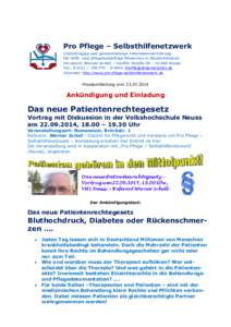 Pro Pflege – Selbsthilfenetzwerk Unabhängige und gemeinnützige Interessenvertretung für hilfe- und pflegebedürftige Menschen in Deutschenland Vorstand: Werner Schell – Harffer Straße 59 – 41469 Neuss Tel.: 021