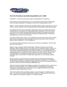 From the Providence Journal/Evening Bulletin Jan 4, 2006 COVENTRY - It would have been easy enough for Randal Spencer to just give up. If he shut down Concordia Manufacturing LLC, it would just be another old-line Rhode 