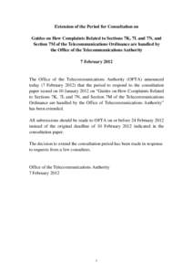 Extension of the Period for Consultation on Guides on How Complaints Related to Sections 7K, 7L and 7N, and Section 7M of the Telecommunications Ordinance are handled by the Office of the Telecommunications Authority 7 F