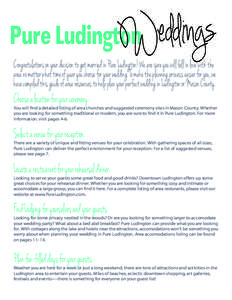 Weddings Pure Ludington Congratulations on your decision to get married in Pure Ludington! We are sure you wil l fall in love wit h the area no matter what time of year you choose for your wedding. To make the planning p