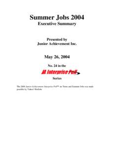 Summer Jobs 2004 Executive Summary Presented by Junior Achievement Inc.