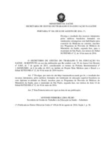 MINISTÉRIO DA SAÚDE SECRETARIA DE GESTÃO DO TRABALHO E DA EDUCAÇÃO NA SAÚDE PORTARIA Nº 384, DE 02 DE AGOSTO DE 2016. (*) Divulga o resultado dos recursos interpostos pelos médicos brasileiros formados em institu