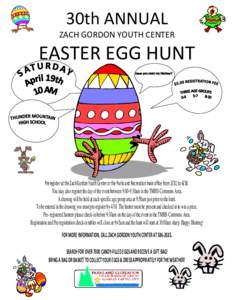 30th ANNUAL ZACH GORDON YOUTH CENTER EASTER EGG HUNT  Preregister at the Zach Gordon Youth Center or the Parks and Recreation main office from 3/31 to 4/18.