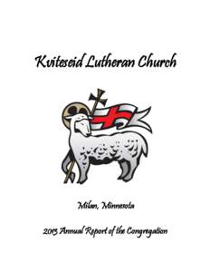 Kviteseid Lutheran Church  Milan, Minnesota 2013 Annual Report of the Congregation 2013 KLC
