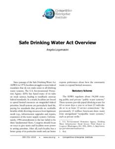 Safe Drinking Water Act Overview Angela Logomasini Since passage of the Safe Drinking Water Act (SDWA) in 1974, localities struggle to meet federal mandates that do not make sense in all drinking