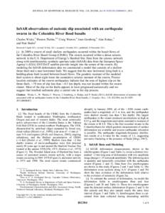 JOURNAL OF GEOPHYSICAL RESEARCH, VOL. 116, B12304, doi:2011JB008433, 2011  InSAR observations of aseismic slip associated with an earthquake swarm in the Columbia River flood basalts Charles Wicks,1 Weston Thelen