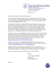 February 13, 2015  Dear Friend of Olympic Coast National Marine Sanctuary: We are in the process of filling the alternate position for the Tourism/ Economic Development seats on the Olympic Coast National Marine Sanctuar