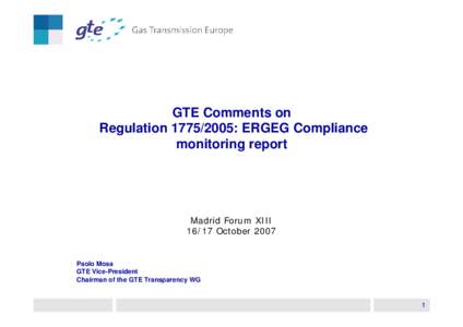 GTE Comments on Regulation[removed]: ERGEG Compliance monitoring report Madrid Forum XIII[removed]October 2007