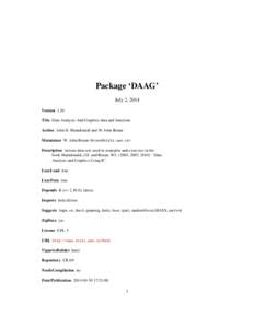 Package ‘DAAG’ July 2, 2014 Version 1.20 Title Data Analysis And Graphics data and functions Author John H. Maindonald and W. John Braun Maintainer W. John Braun <braun@stats.uwo.ca>