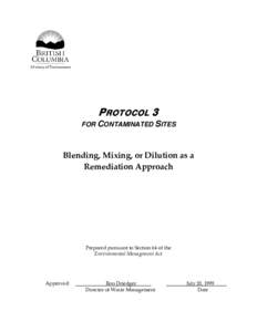 Name of procedure:	Procedure to govern the blending, mixing or dilution of contaminated soils, whether at a contaminated site or at a site to which contaminated soil is being relocated.