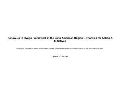 Follow-up to Hyogo Framework in the Latin American Region – Priorities for Action & Initiatives Based on Doc “Compilation of Regional and Sub-Regional Strategies of National Implementation of the Hyogo Framework for 