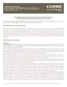 CONDICIONES GENERALES  Servicios brindados por CORIS INTERNACIONAL, representado en la República de Colombia por CORIS S.A. - Carrera 10 Nº 97A - 13 Torre A Of. 301 Bogotá Trade Center Inicio vigencia 01. Marzo de 201