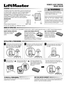 REMOTE LIGHT CONTROL MODEL 825LM OVERVIEW The Remote Light Control module offers a quick and convenient way to control the lights in your home. The module can be programmed to a remote control, a garage door opener, or a