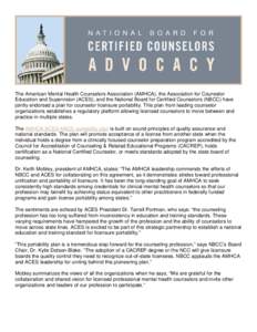 The American Mental Health Counselors Association (AMHCA), the Association for Counselor Education and Supervision (ACES), and the National Board for Certified Counselors (NBCC) have jointly endorsed a plan for counselor