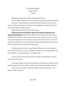 CITY COUNCIL MEETING August 13, 2014 7:00 PM Meeting was called to order by Mayor Todd Hawkes at 7:00 pm. Present: Mayor Todd Hawkes, Council: Joyce Bayles, Bryce Wood, and Emily Chatterton. Also present: Robert Wilkinso