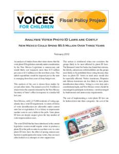 Fiscal Policy Project  Analysis: Voter Photo ID Laws are Costly New Mexico Could Spend $5.5 Million Over Three Years February 2012 An analysis of studies from other states shows that the
