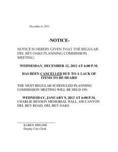 December 6, NOTICENOTICE IS HEREBY GIVEN THAT THE REGULAR DEL REY OAKS PLANNING COMMISSION MEETING: WEDNESDAY, DECEMBER 12, 2012 AT 6:00 P.M.