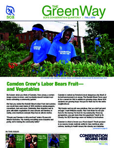 GreenWay THE SCA’S CONSERVATION QUARTERLY | FALL[removed]SCA Camden crew members Jeremiah​Watson and Naquann Johnson weed the Beckett Street Farm.