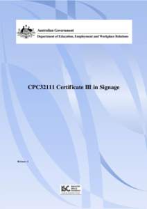 CPC32111 Certificate III in Signage  Release: 1 CPC32111 Certificate III in Signage