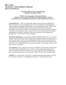 Hui o Laka The Koke’e Natural History Museum http://www.kokee.org	
      President’s Report to the Annual Meeting