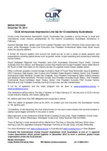 MEDIA RELEASE December 16, 2014 CLIA Announces Impressive Line Up for Cruise3sixty Australasia Cruise Lines International Association (CLIA) Australasia has unveiled a strong line-up of local and international cruise ind