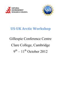 US-UK Arctic Workshop Gillespie Conference Centre Clare College, Cambridge th  th