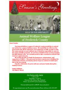 Animal Welfare League of Frederick County Dear Friends, The Animal Welfare League of Frederick County would like to extend our wishes for a joyous holiday season. We would like to reflect on the great work that all the V