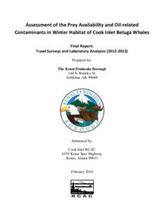 Assessment of the Prey Availability and Oil-related Contaminants in Winter Habitat of Cook Inlet Beluga Whales Final Report: Trawl Surveys and Laboratory Analyses[removed]Prepared for: The Kenai Peninsula Borough