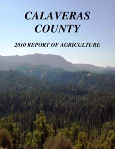 CALAVERAS COUNTY 2010 REPORT OF AGRICULTURE Calaveras County Department of Agriculture