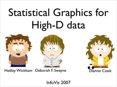 Statistical Graphics for High-D data Hadley Wickham Deborah F. Swayne  InfoVis 2007