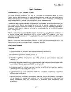 File: JFBA-R  Open Enrollment Definition of an Open Enrolled Student An “open enrolled” student is one who is a resident or nonresident of the St. Vrain Valley School District desiring to attend a District school oth