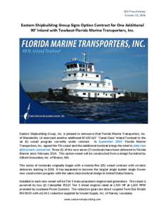 ESG Press Release October 22, 2014 Eastern Shipbuilding Group Signs Option Contract for One Additional 90’ Inland with Towboat Florida Marine Transporters, Inc.