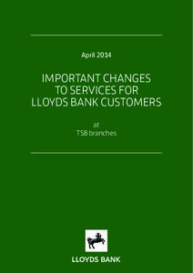 Economy of the United Kingdom / Lloyds TSB / Lloyds Bank / Trustee Savings Bank / Sort code / Cheque and Credit Clearing Company / Cheque / Automated teller machine / Bank / Lloyds Banking Group / Business / Financial services