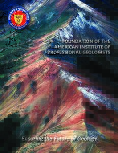 FOUNDATION OF THE AMERICAN INSTITUTE OF PROFESSIONAL GEOLOGISTS Ensuring the Future of Geology