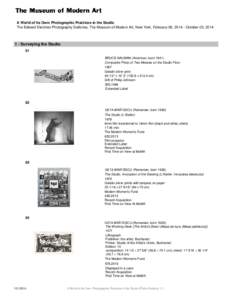 A World of Its Own: Photographic Practices in the Studio The Edward Steichen Photography Galleries, The Museum of Modern Art, New York, February 08, [removed]October 05, [removed]Surveying the Studio 01 BRUCE NAUMAN (Ameri